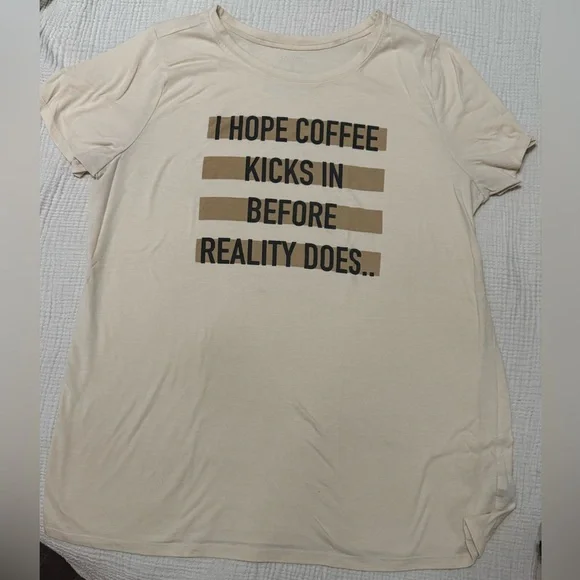 I Hope Coffee Kicks In Before Reality Does Tee Sz 2 Cream - Picture 1 of 2